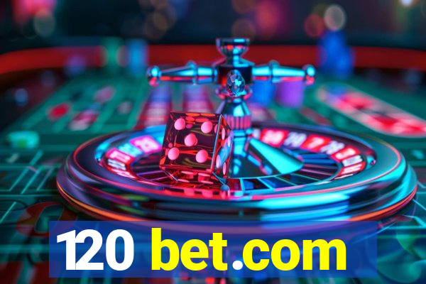 120 bet.com